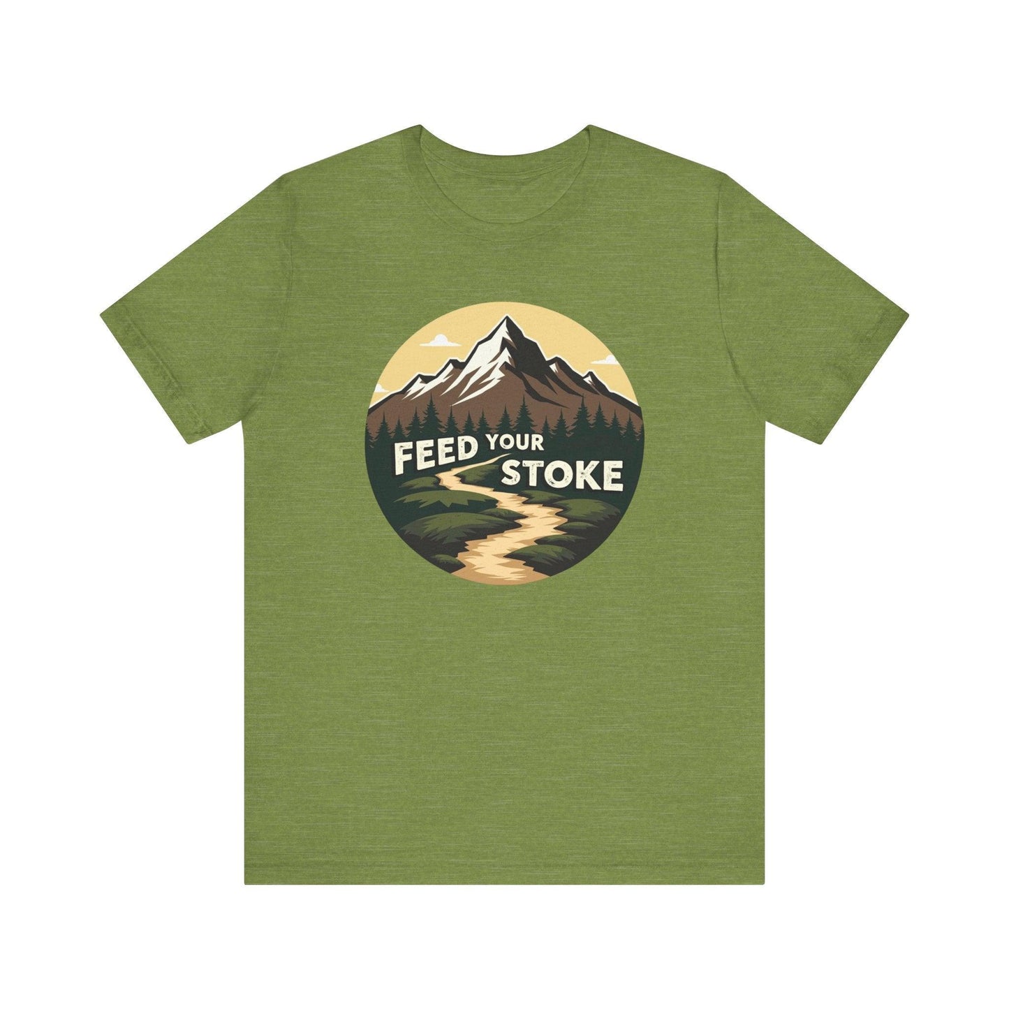 Feed Your Stoke Inspirational T-Shirt for Nature Lovers - Even Keel LLC