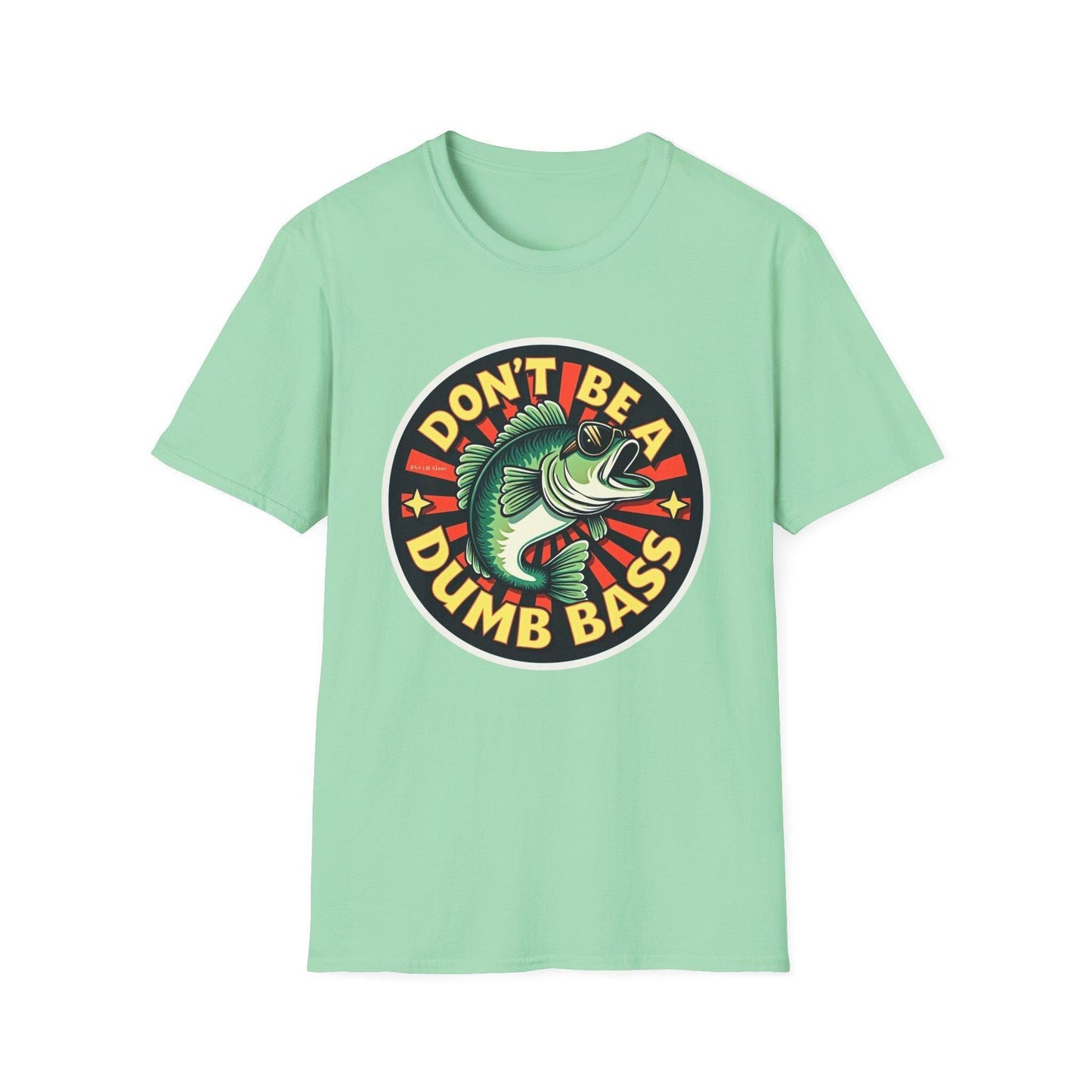 Dont Be a Dumb Bass Short Sleeve T Shirt for Fun Wear - Even Keel LLC