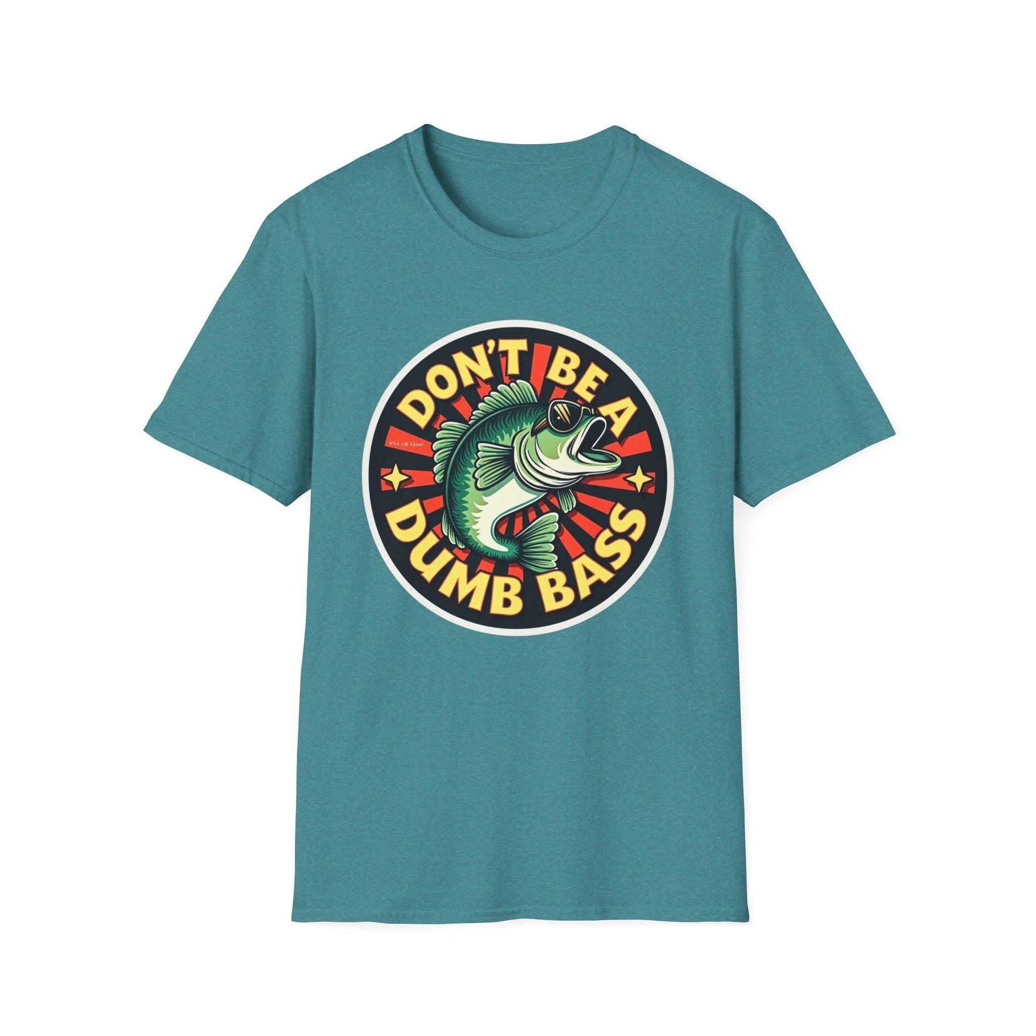 Dont Be a Dumb Bass Short Sleeve T Shirt for Fun Wear - Even Keel LLC