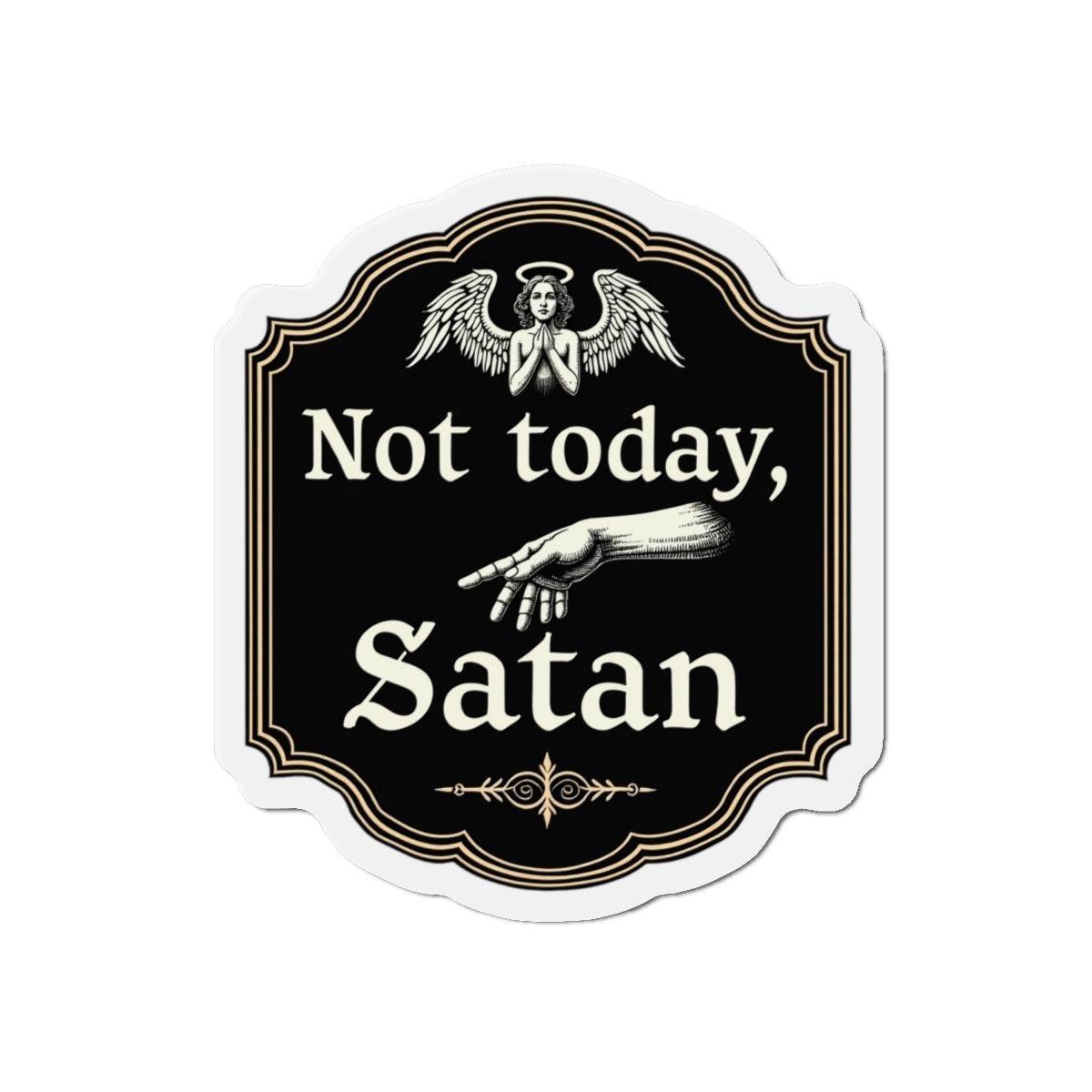 Not Today Satan Die-Cut Magnet for Home Decor - Even Keel LLC