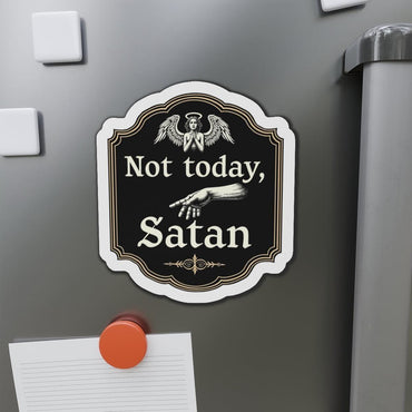 Not Today Satan Die-Cut Magnet for Home Decor - Even Keel LLC