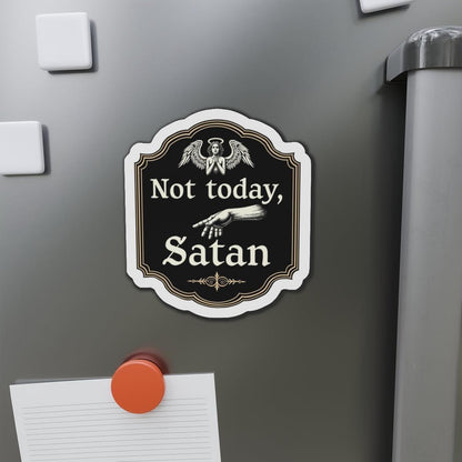 Not Today Satan Die-Cut Magnet for Home Decor - Even Keel LLC