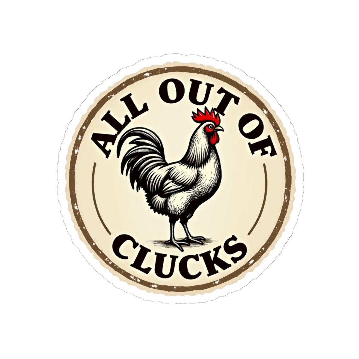 All Out of Clucks - Funny Chicken Design Sticker Set - Even Keel LLC