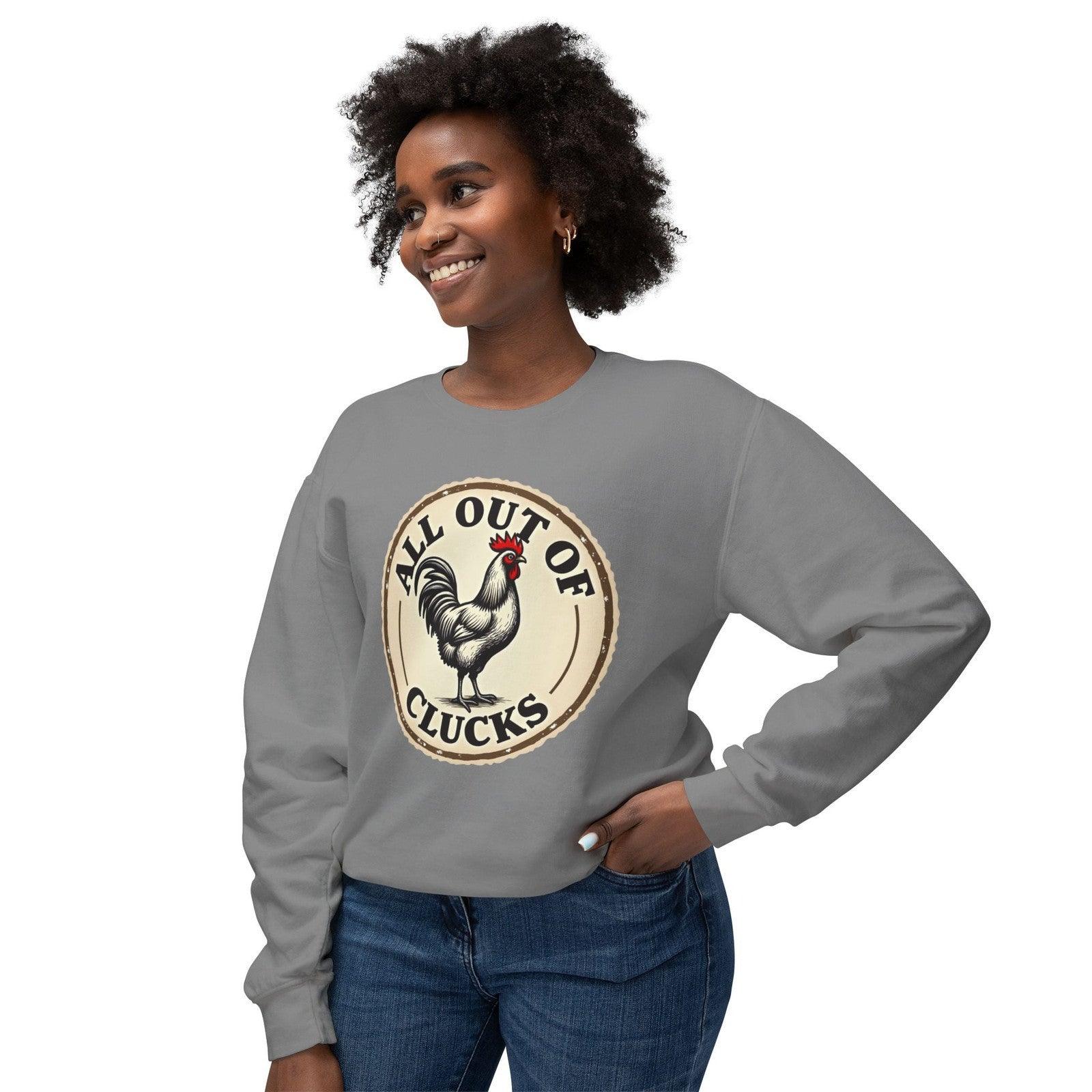 All Out of Clucks Sweatshirt for Women Cozy Casual Wear - Even Keel LLC